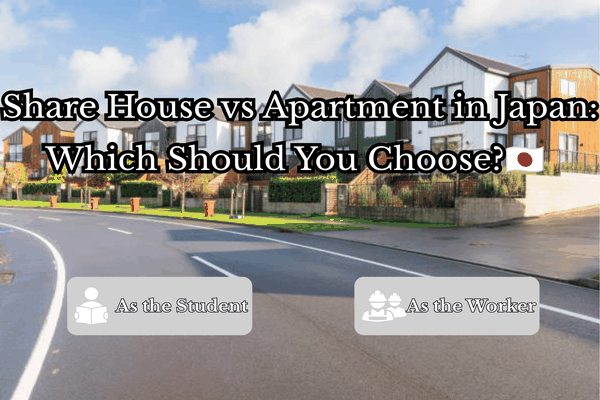Share House vs Apartment in Japan: Which Should You Choose?